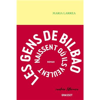 Les gens de Bilbao naissent où ils veulent – Maria Larrea