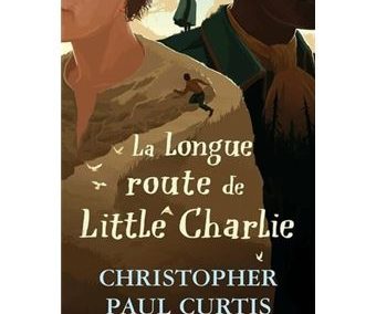 La longue route de Little Charlie – Christopher Paul CURTIS