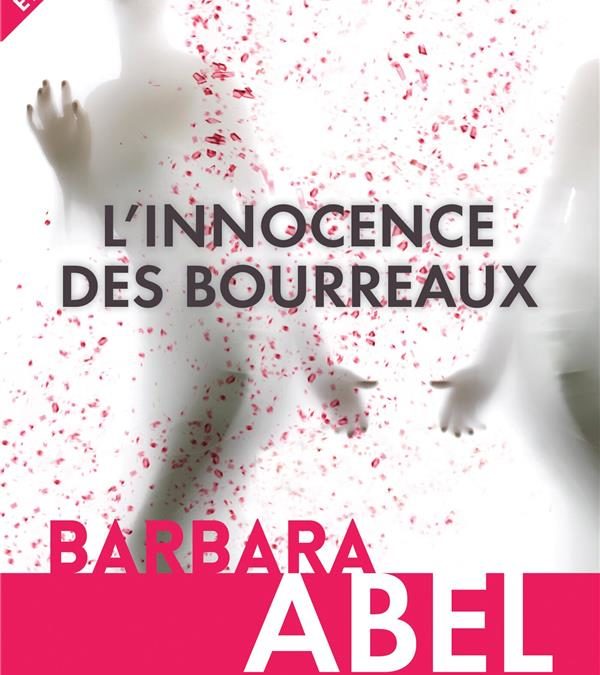 L’innocence des bourreaux – Barbara ABEL