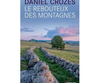 Le rebouteux des montagnes – Daniel CROZES
